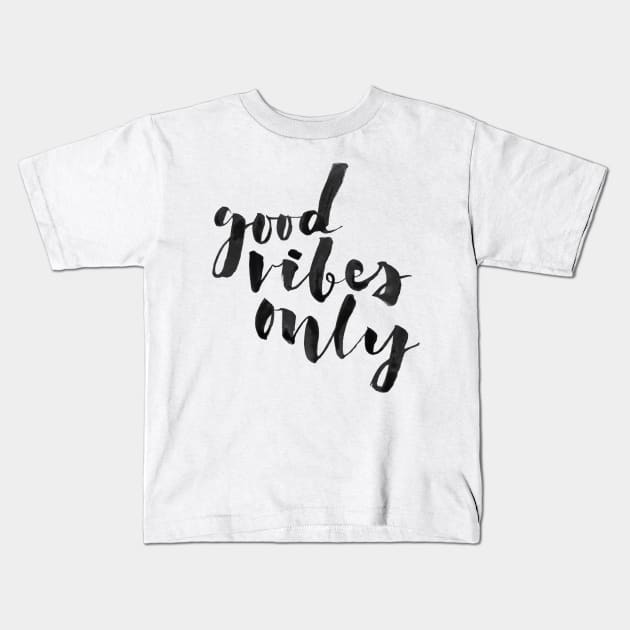 Good Vibes Only Kids T-Shirt by Ychty